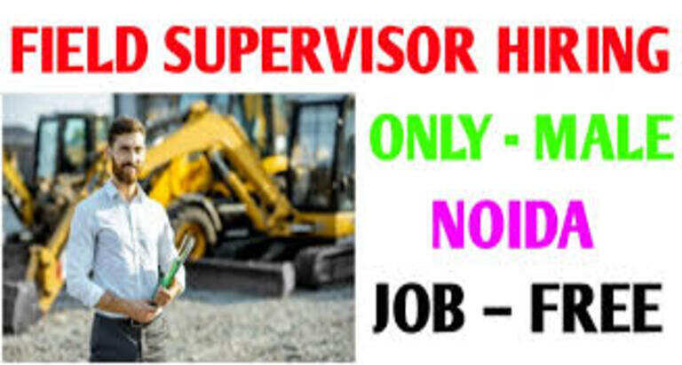 Field Manpower Supervisor Job Noida & Gr Noida
